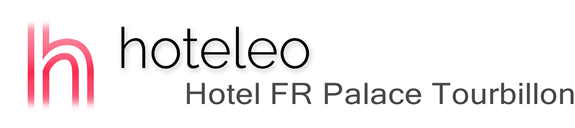 hoteleo - Hotel FR Palace Tourbillon